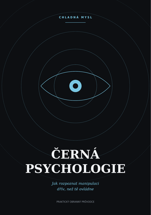 Černá psychologie: Jak rozpoznat manipulaci dřív, než tě ovládne