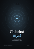 Chladná mysl: Psychická odolnost vůči manipulaci a tlaku